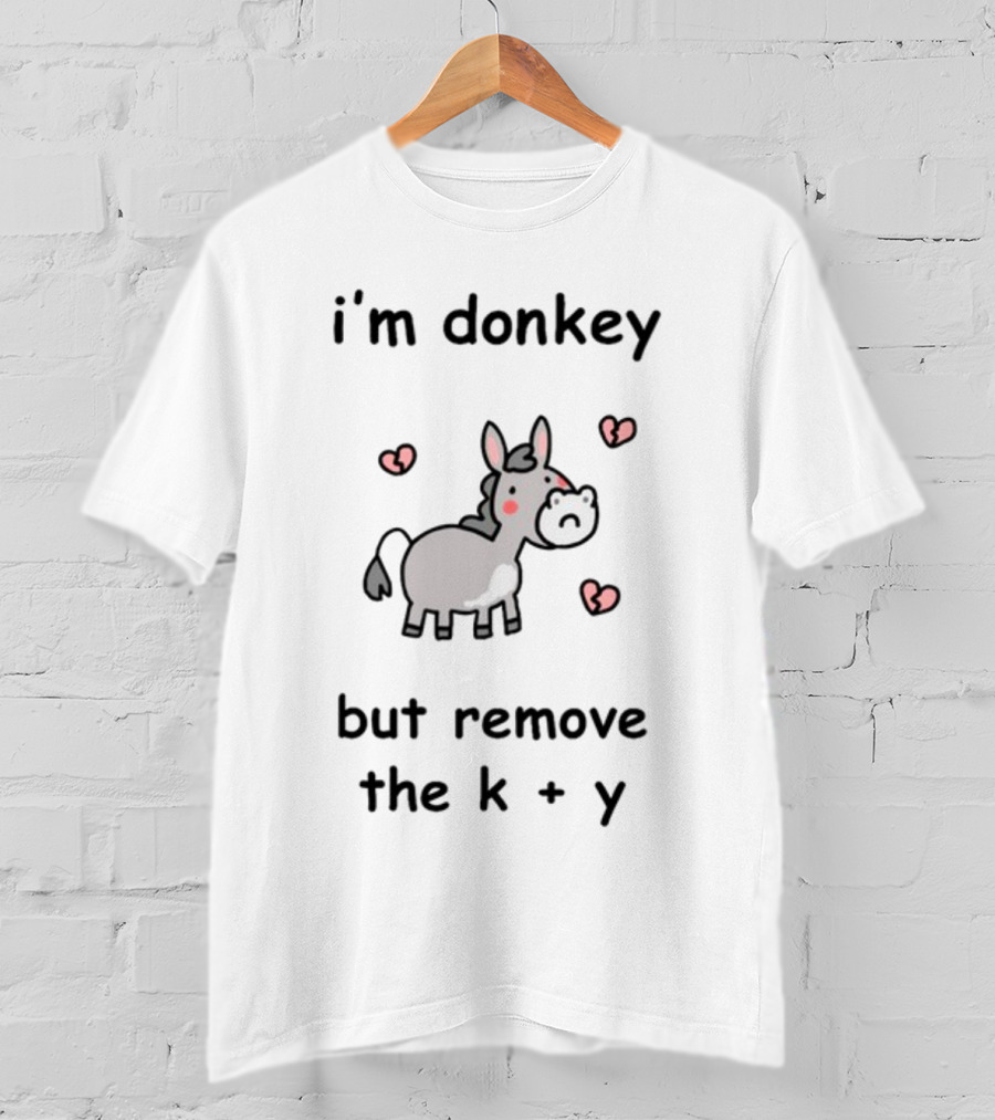 I'm Donkey Cute Cartoon Heart I'm Done T-Shirt