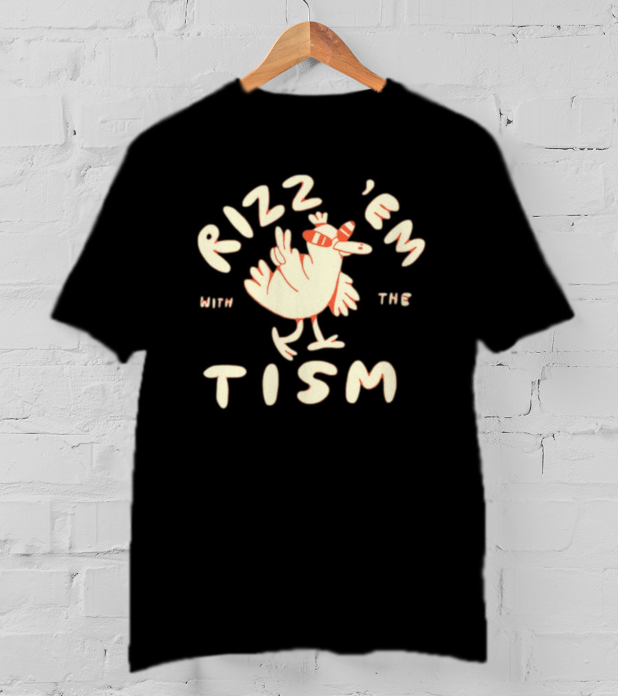 Lonelykidsclub Rizz 'Em With The Tism Playful Chicken T-Shirt