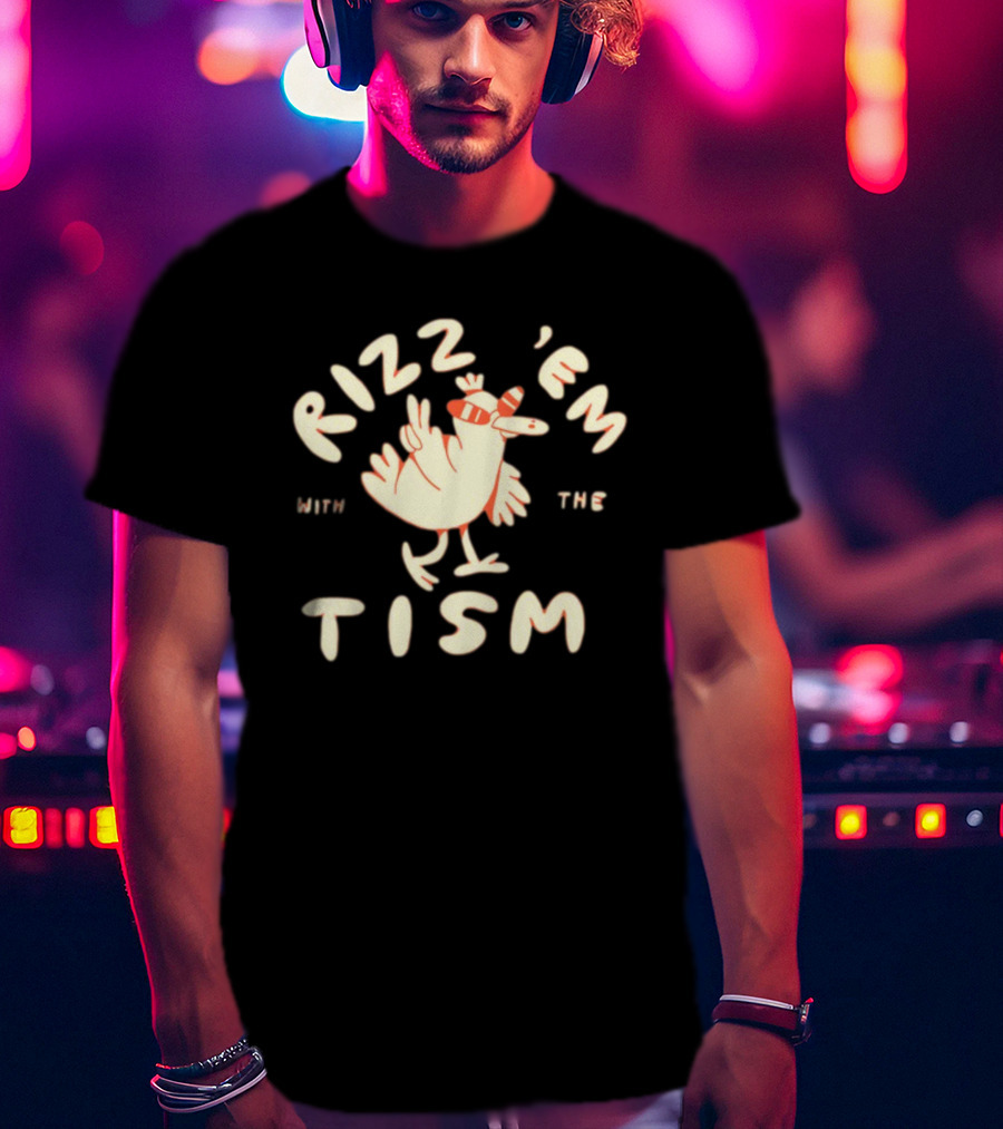Lonelykidsclub Rizz 'Em With The Tism Playful Chicken T-Shirt