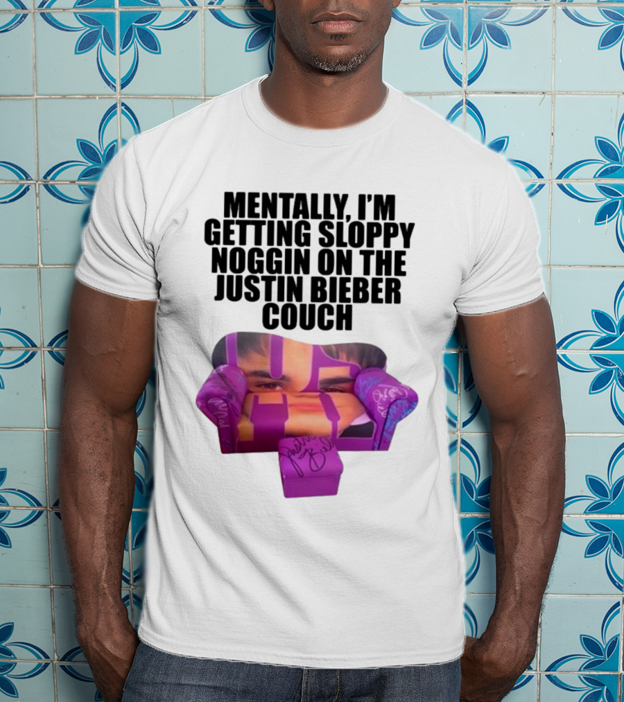 Teenhearts Mentally I'm Getting Sloppy Noggin Justin Bieber Couch Image T-Shirt