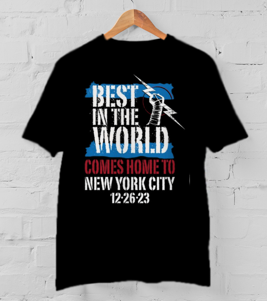 Best In The World Comes Home To NYC 12-26-23 With Fist And Lightning Bolt T-Shirt