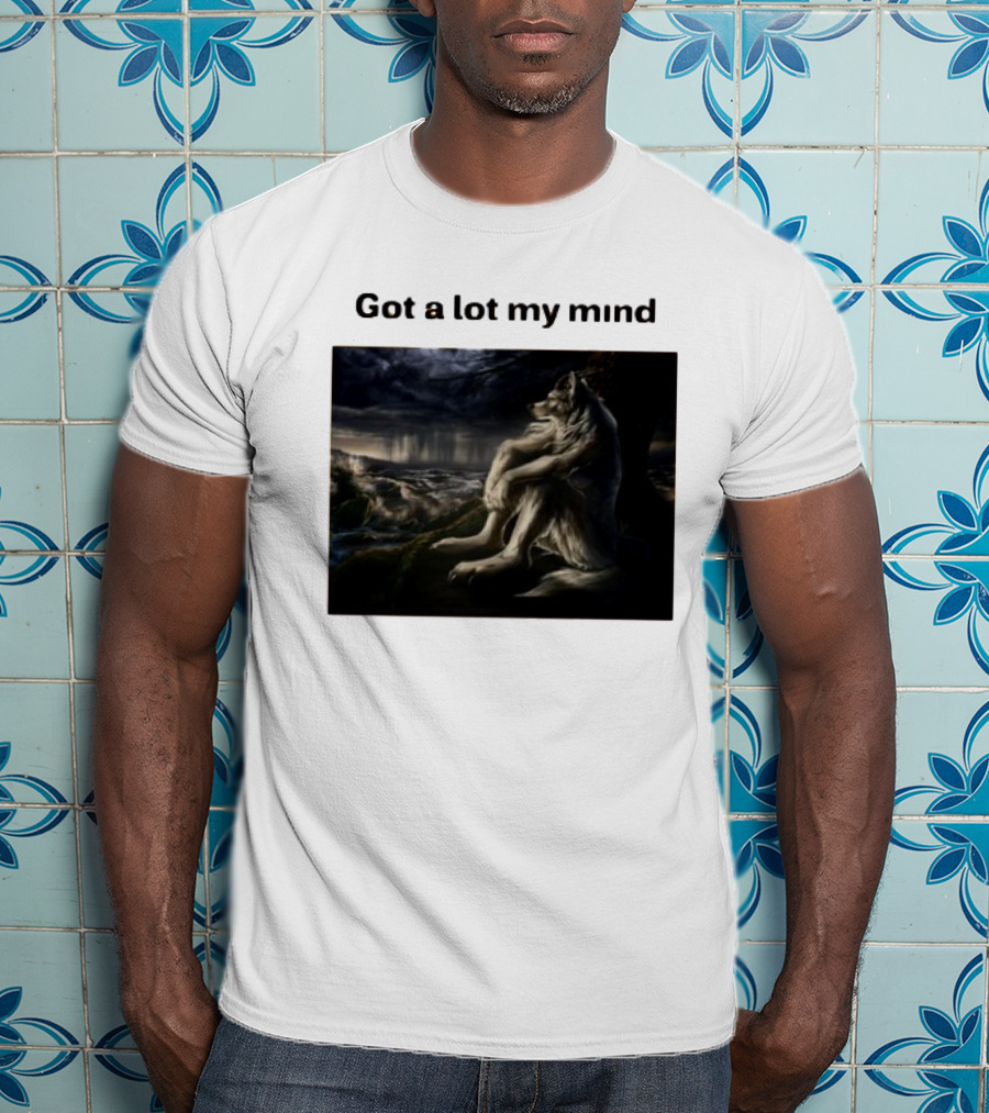 Got A Lot My Mind Wolf On Stormy Night T-Shirt