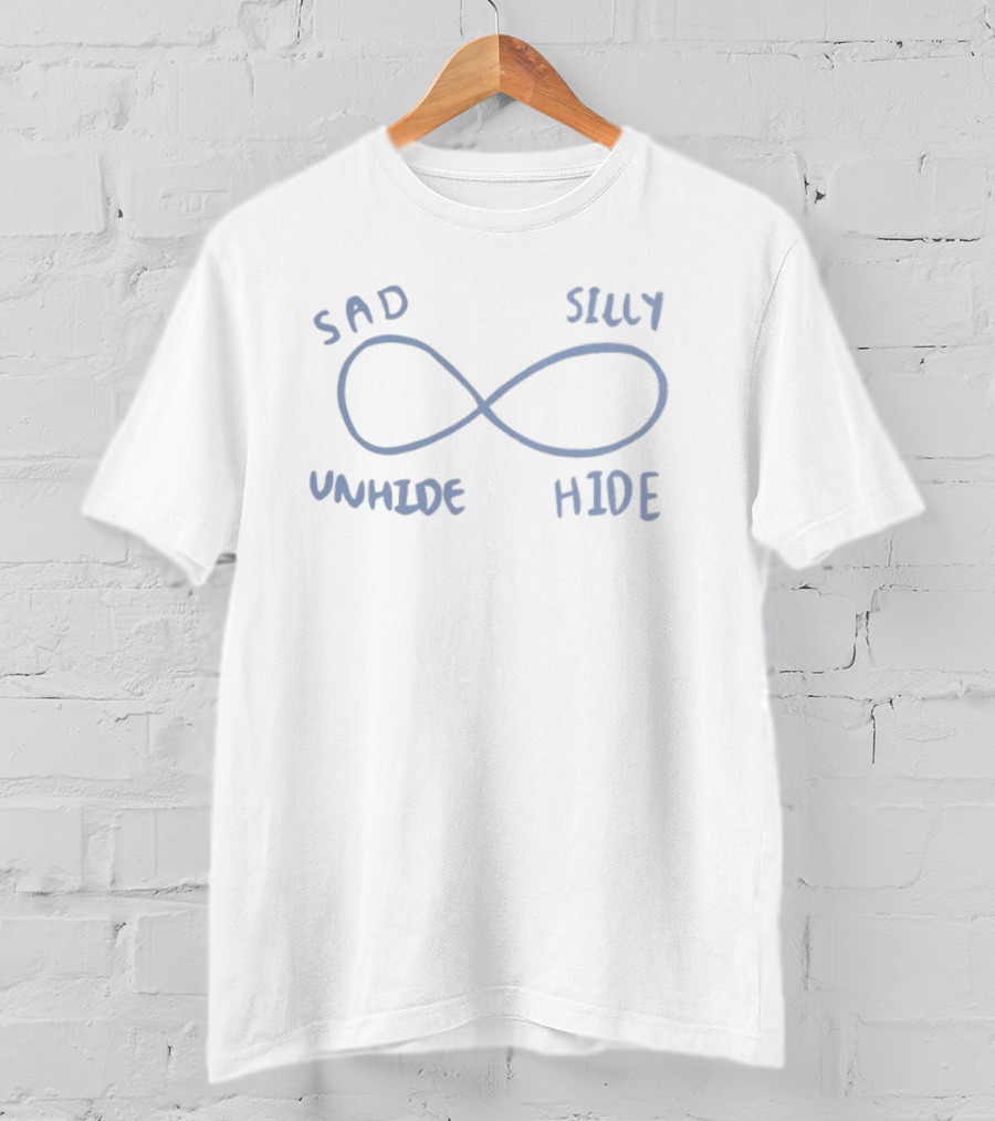 Sad Silly Unhide Hide Infinity Loop T-Shirt