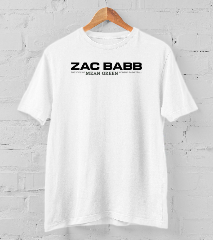 Zac Babb The Voice Of Mean Green Women's Basketball T-Shirt