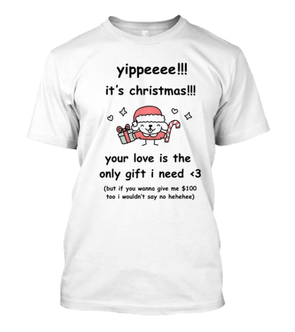 Yippeee It's Christmas Your Love Is The Only Gift I Need Santa Sheep Holding Gift And Candy Cane T-Shirt