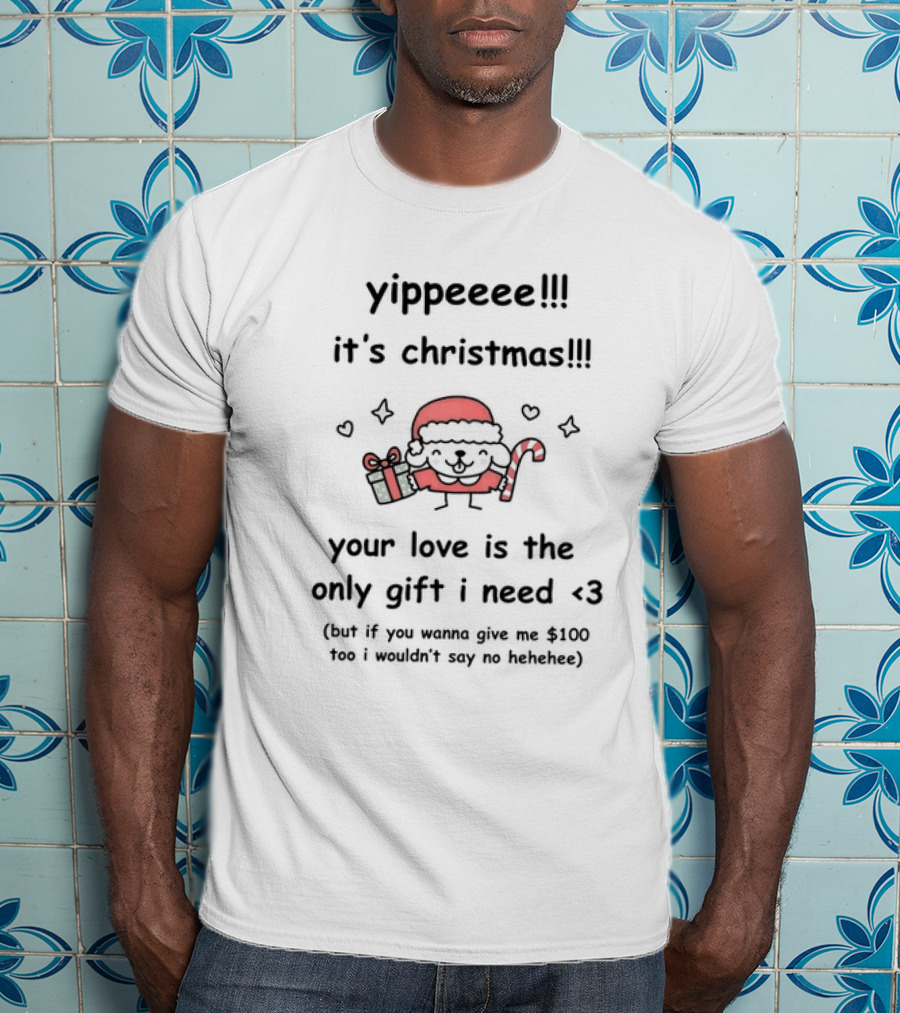 Yippeee It's Christmas Your Love Is The Only Gift I Need Santa Sheep Holding Gift And Candy Cane T-Shirt