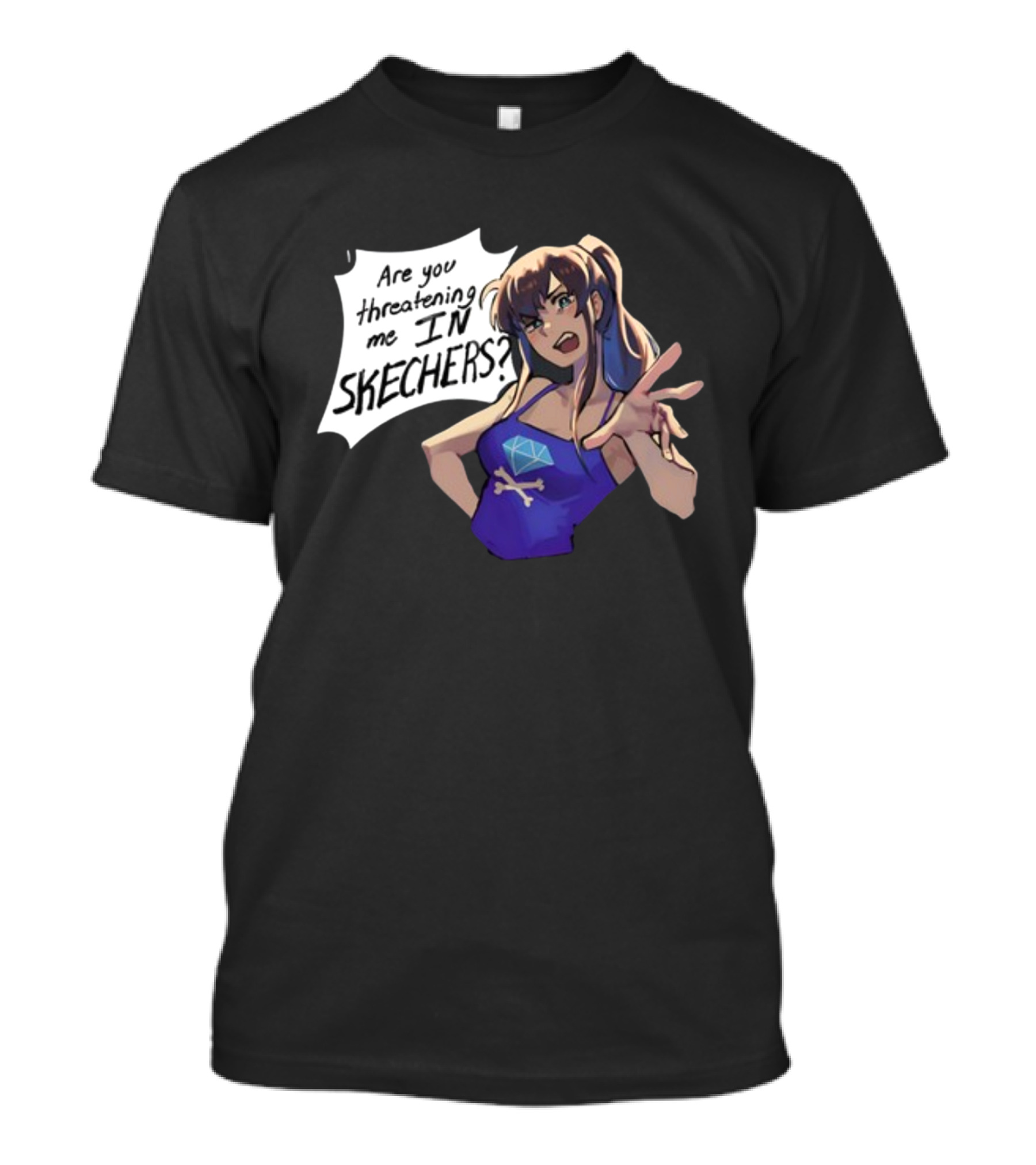 Are You Threatening Me In Skechers Anime Style Character T-Shirt