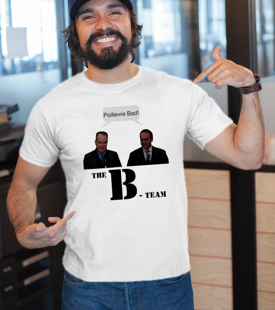 The B-Team Poilievre Bad Speech Bubble T-Shirt