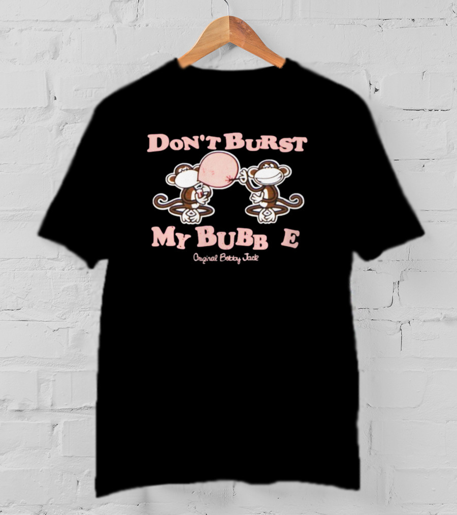 Don't Burst My Bubble Original Bobby Jack Monkey Duo T-Shirt