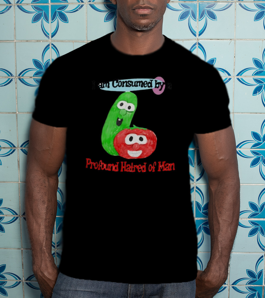 I Am Consumed By A Profound Hatred Of Man Tomato And Cucumber T-Shirt