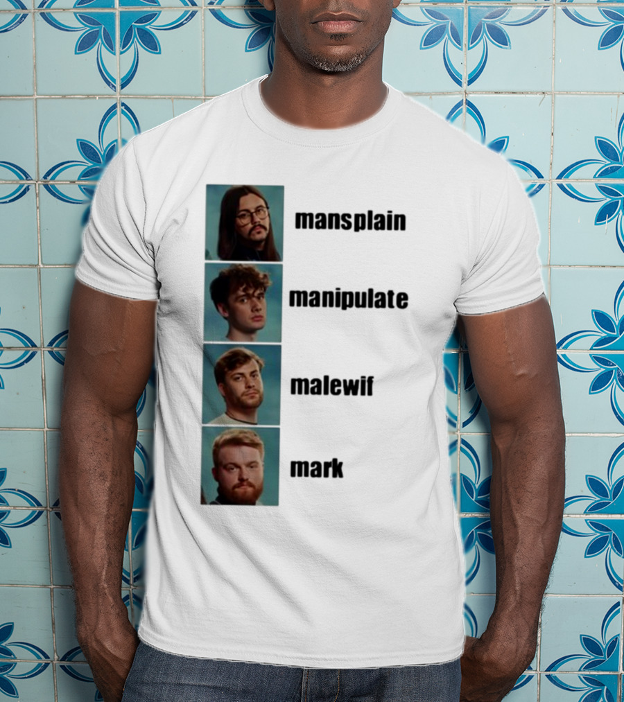 Mansplain Manipulate Malewife Mark Faces T-Shirt