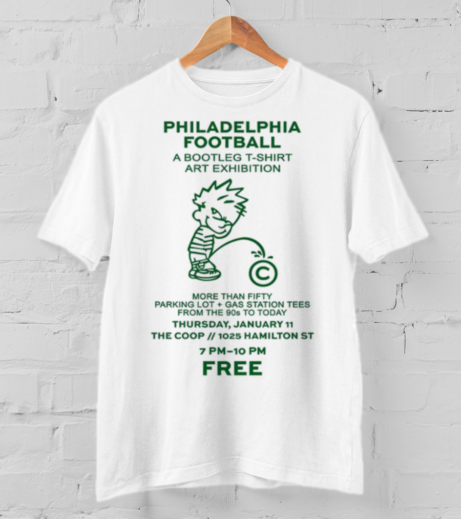 Philadelphia Football A Bootleg T-Shirt Art Exhibition At The Coop Hamilton St Free Event 7 PM To 10 PM T-Shirt