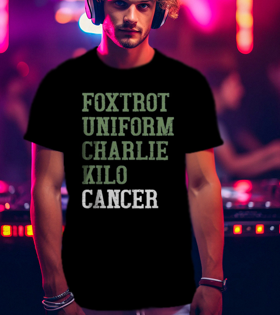 Dave Mustaine Foxtrot Uniform Charlie Kilo Cancer T-Shirt