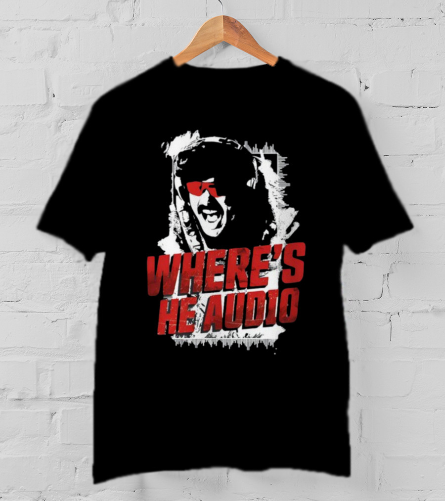 Dr Disrespect Where's He Audio T-Shirt