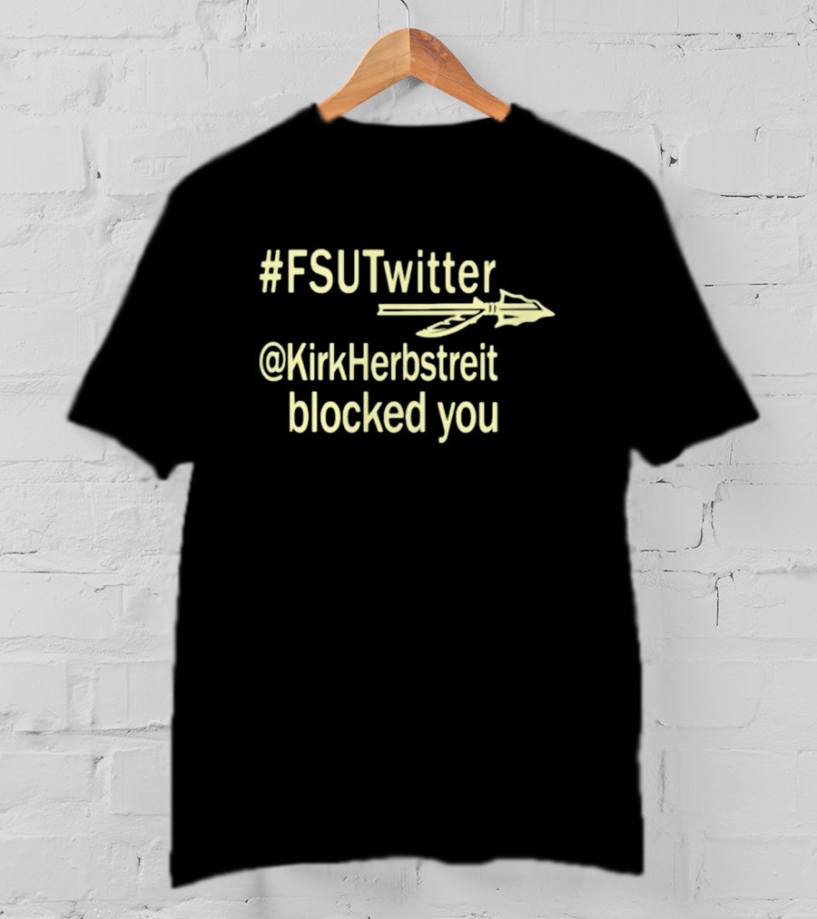 FSUTwitter @KirkHerbstreit Blocked You Arrow T-Shirt