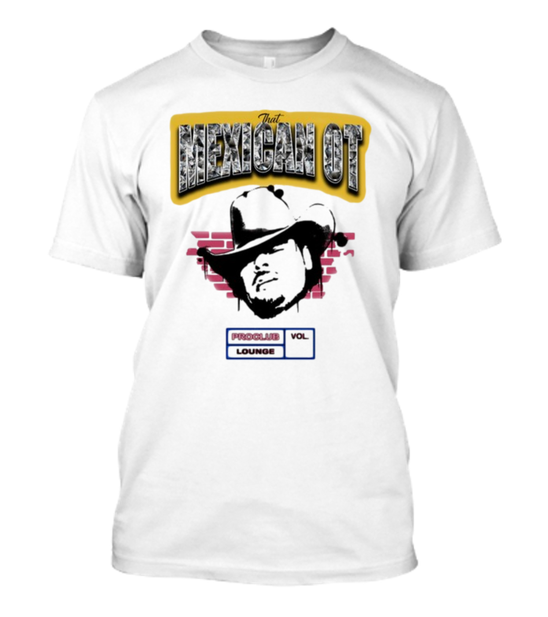 That Mexican OT Proclub Lounge Vol 01 Cowboy Hat T-Shirt