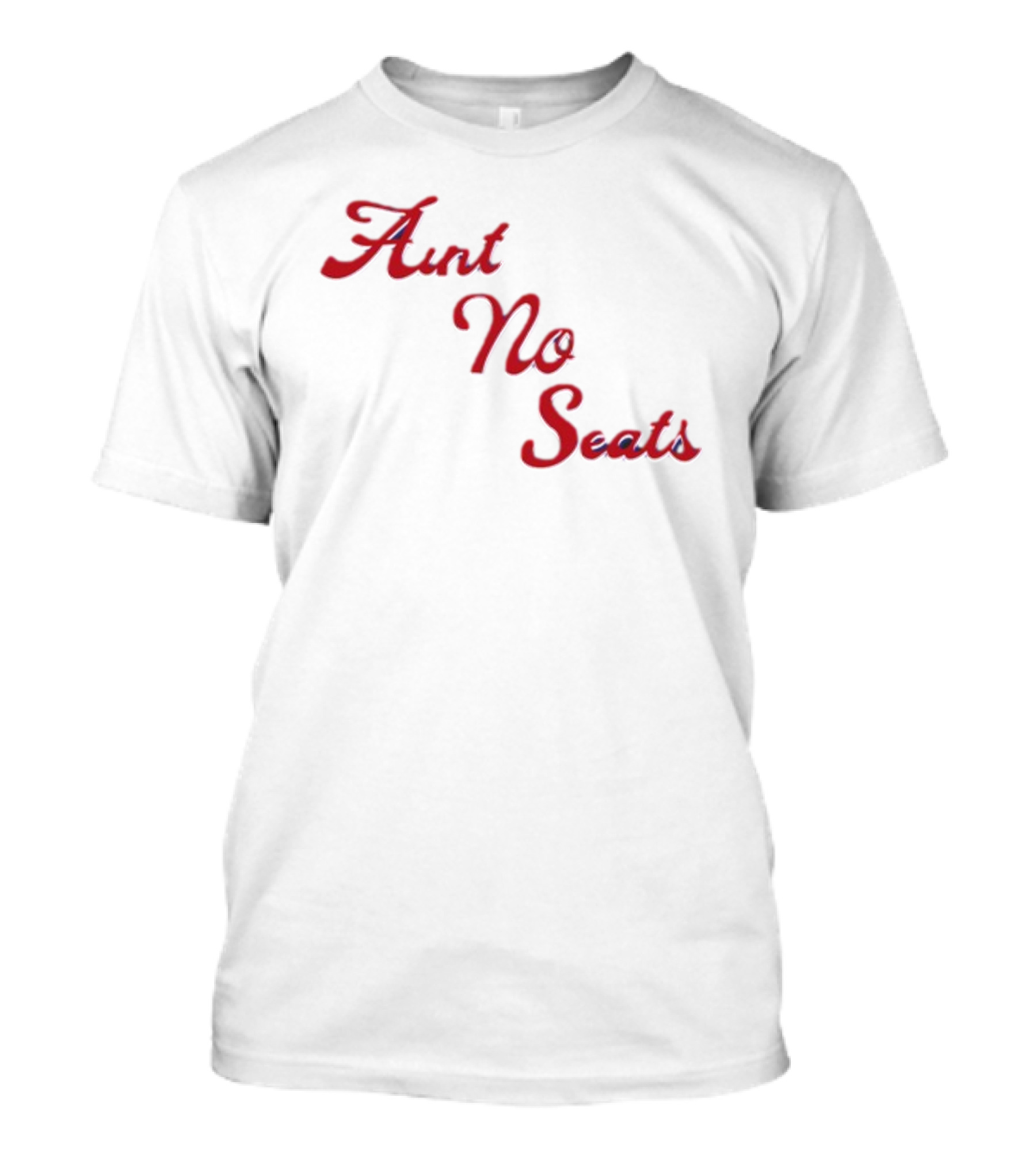 Aint No Seats T-Shirt