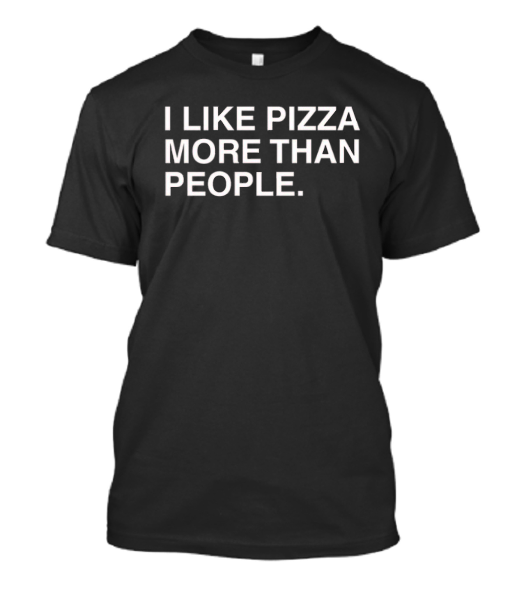 I Like Pizza More Than People T-Shirt