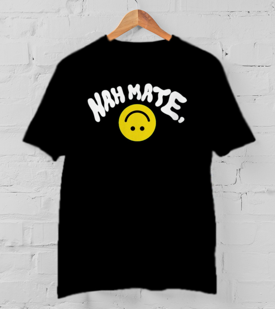 Nah Mate Upside-Down Smile Face T-Shirt