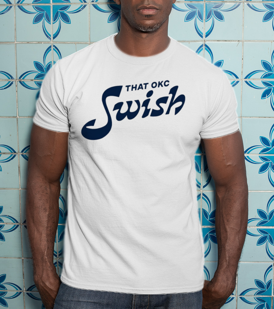 That OKC Swish Basketball Phrase T-Shirt