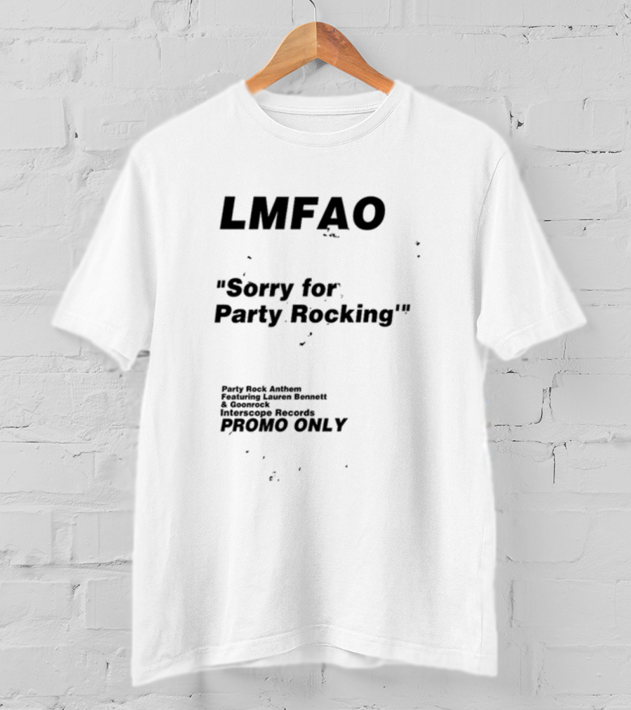 LMFAO Sorry For Party Rocking Party Rock Anthem Featuring Lauren Bennett And Goonrock Interscope Records Promo Only T-Shirt