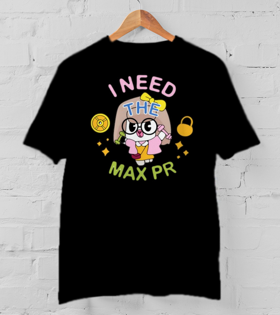 I Need The Max PR Cute Cartoon Fitness Enthusiast With Dumbbells And Kettlebell T-Shirt