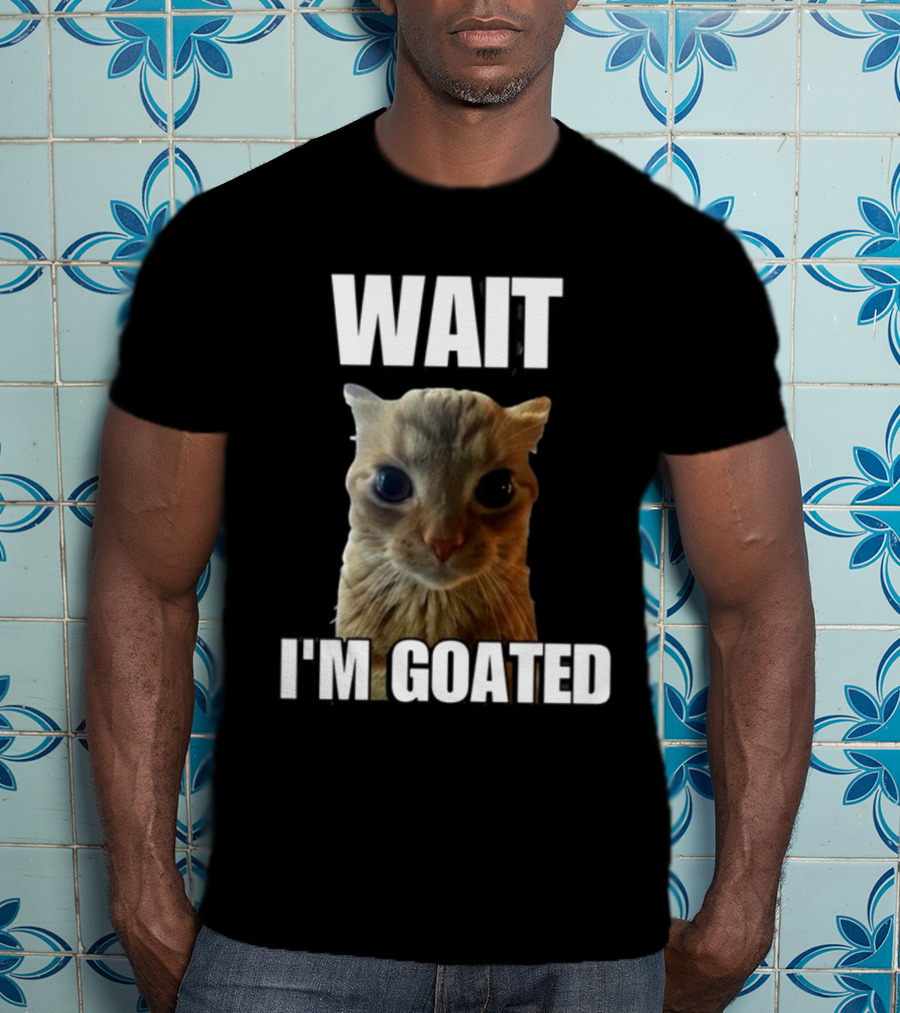 Cringeytees Wait I’m Goated Cat Meme T-Shirt