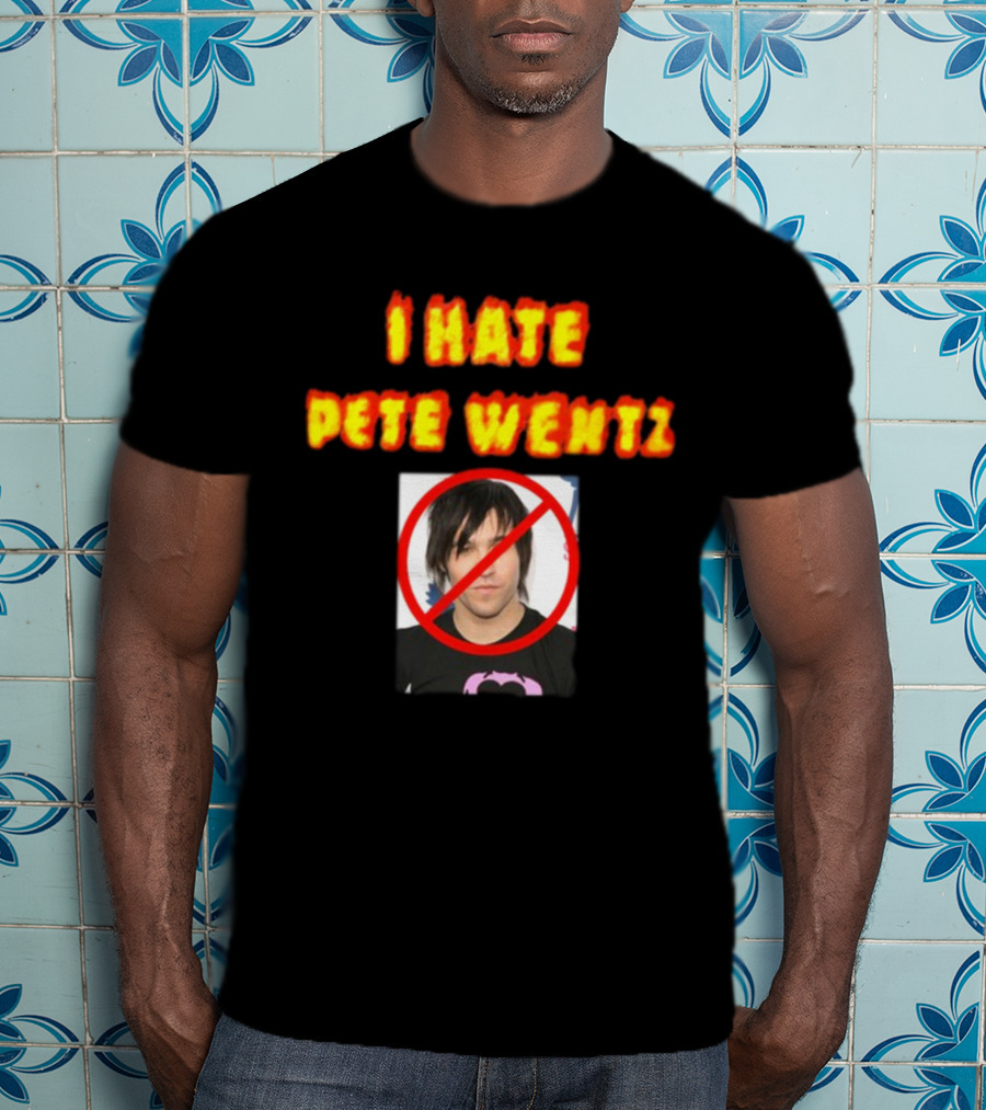 I Hate Pete Wentz Axeltron6000 Bold Statement With No T-Shirt