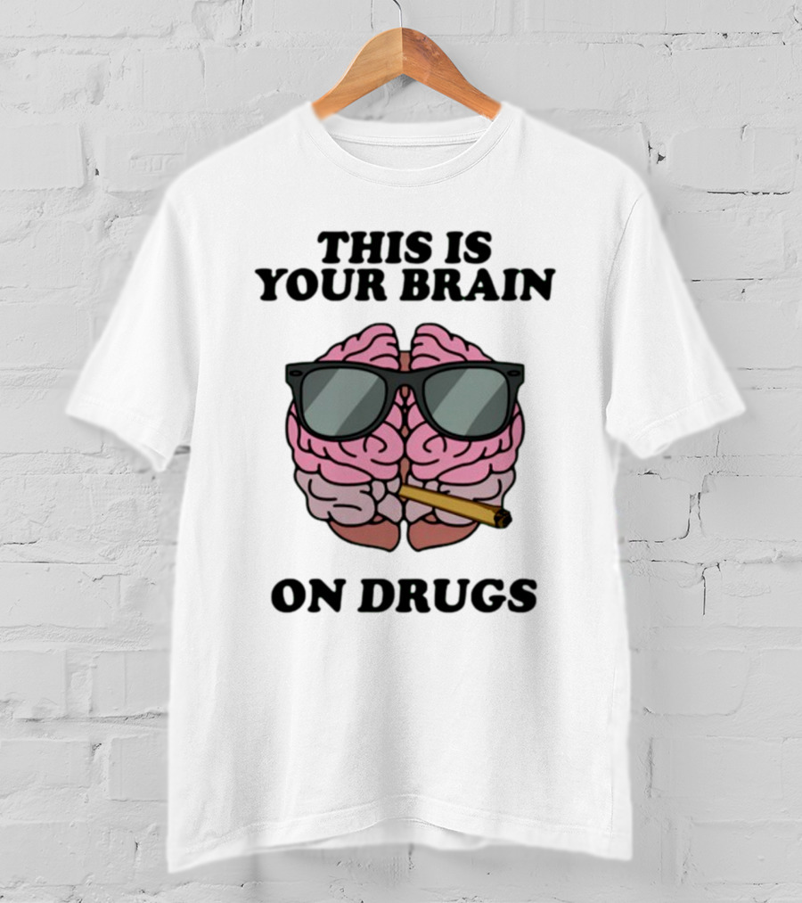 This Is Your Brain On Drugs Illustration Wearing Sunglasses Smoking Joint T-Shirt