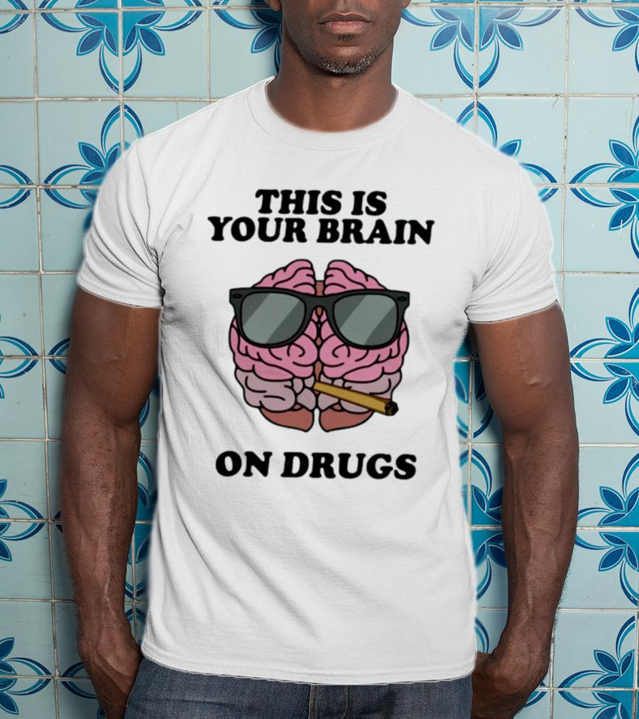 This Is Your Brain On Drugs Illustration Wearing Sunglasses Smoking Joint T-Shirt