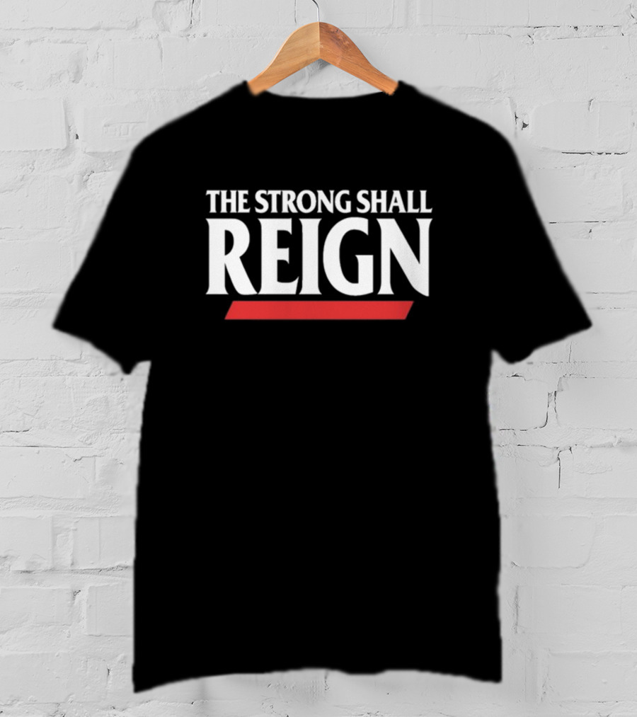 Gobearcatsfb The Strong Shall Reign Bearcats Football Dominance T-Shirt