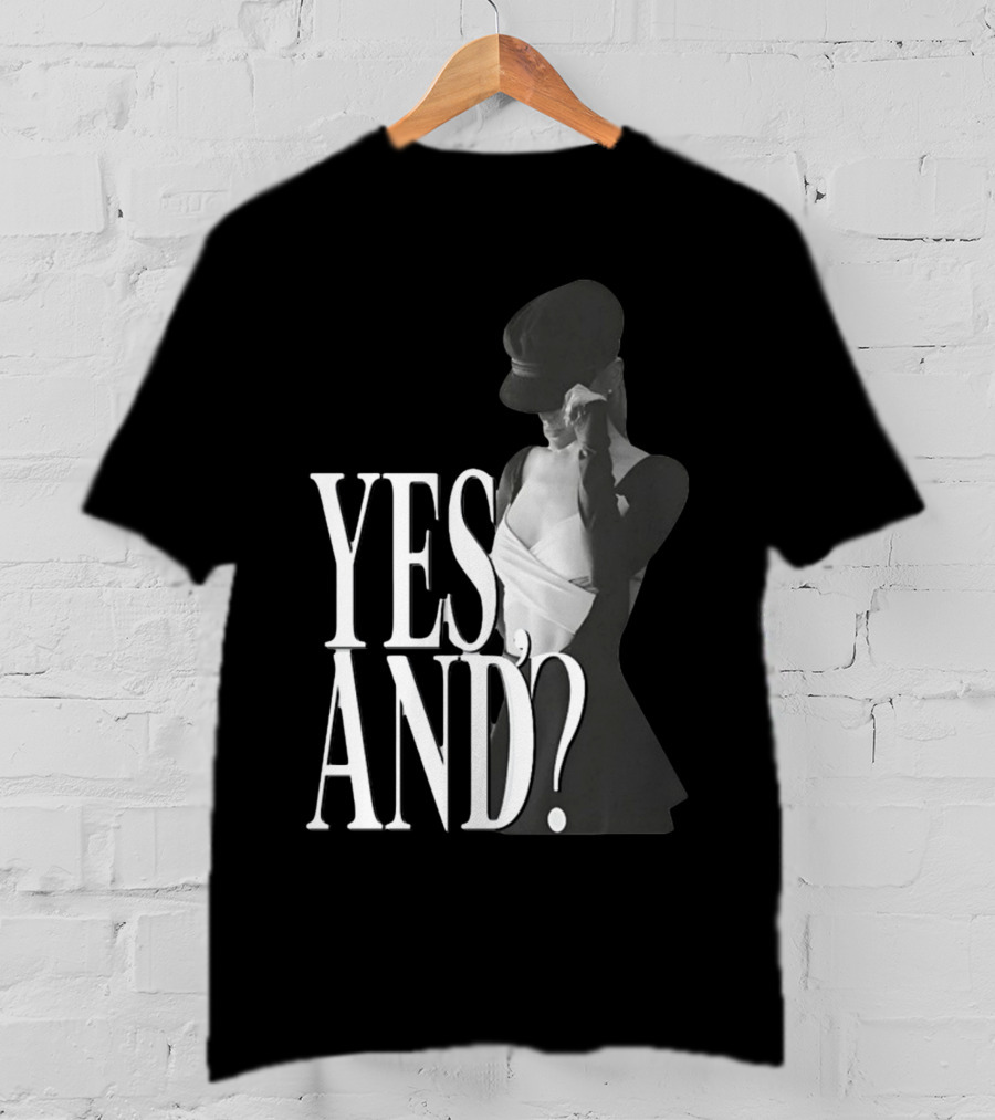 Yes, And? Ariana Grande T-Shirt