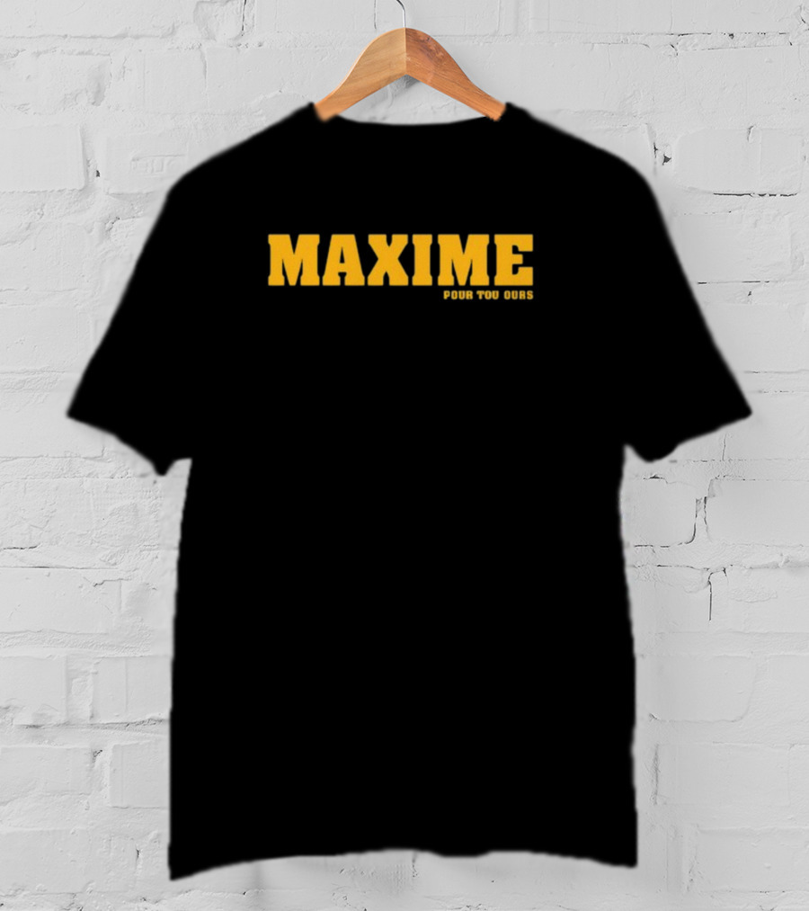 Maxime Pour Toujours T-Shirt