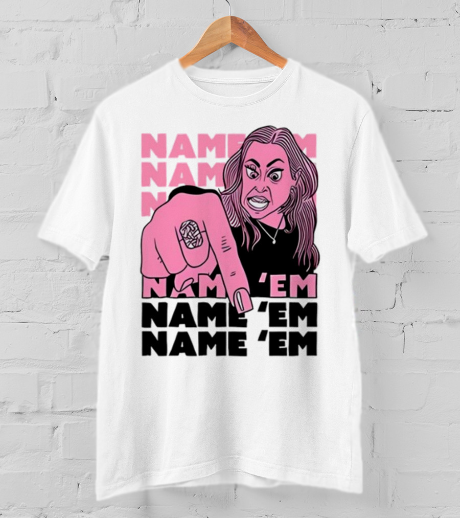 NAME 'EM NAME 'EM NAME 'EM NAME 'EM T-Shirt