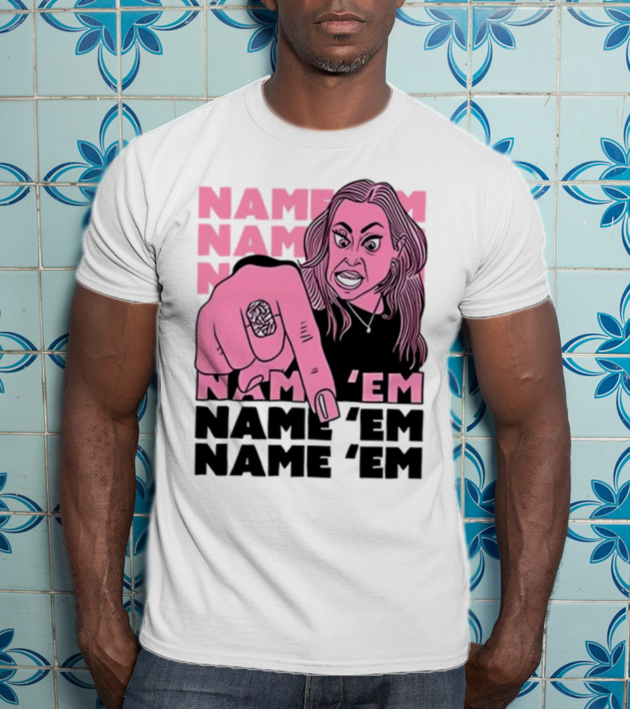 NAME 'EM NAME 'EM NAME 'EM NAME 'EM T-Shirt