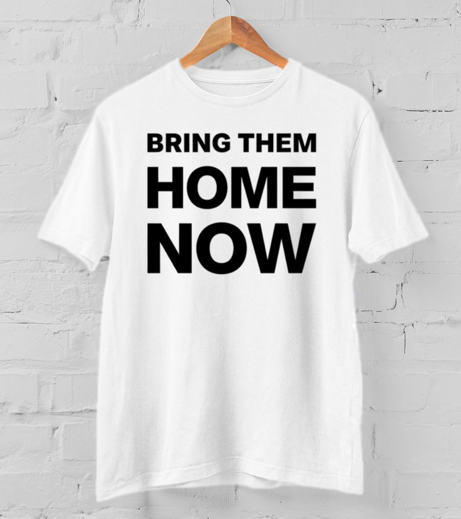Bring Them Home Now Emmanuel Macron Urgent Call T-Shirt