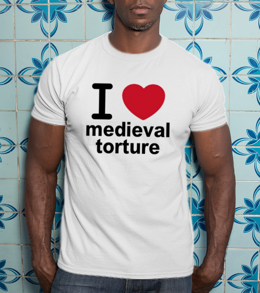 I Love Heart Medieval Torture T-Shirt