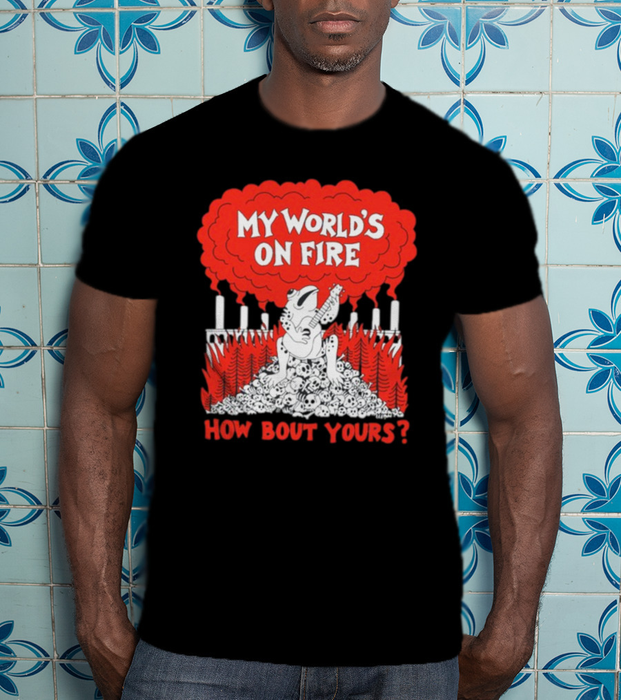 My World's On Fire How Bout Yours Frog Guitar Clouds Skulls Forest T-Shirt