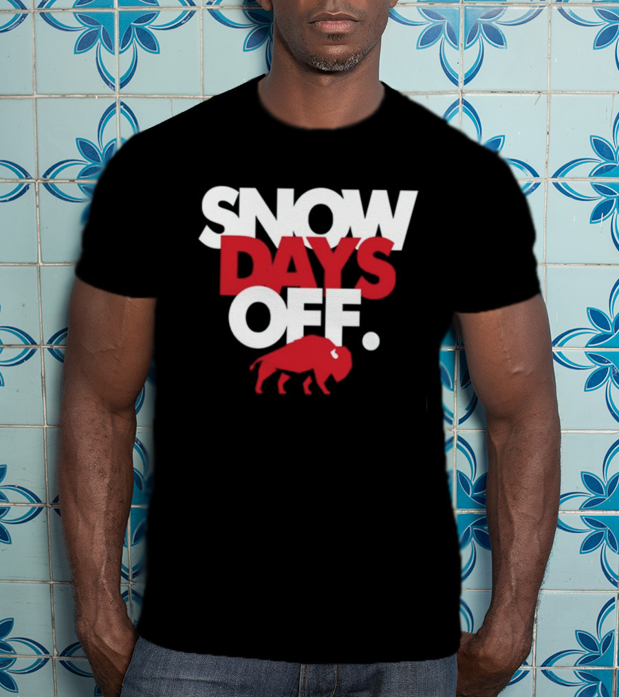 26Shirts Buffalo Snow Days Off T-Shirt