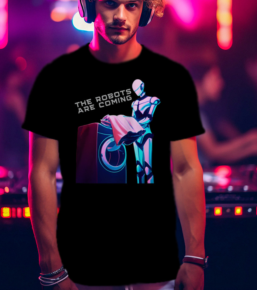 The Robots Are Coming Futuristic Laundry Assistant T-Shirt