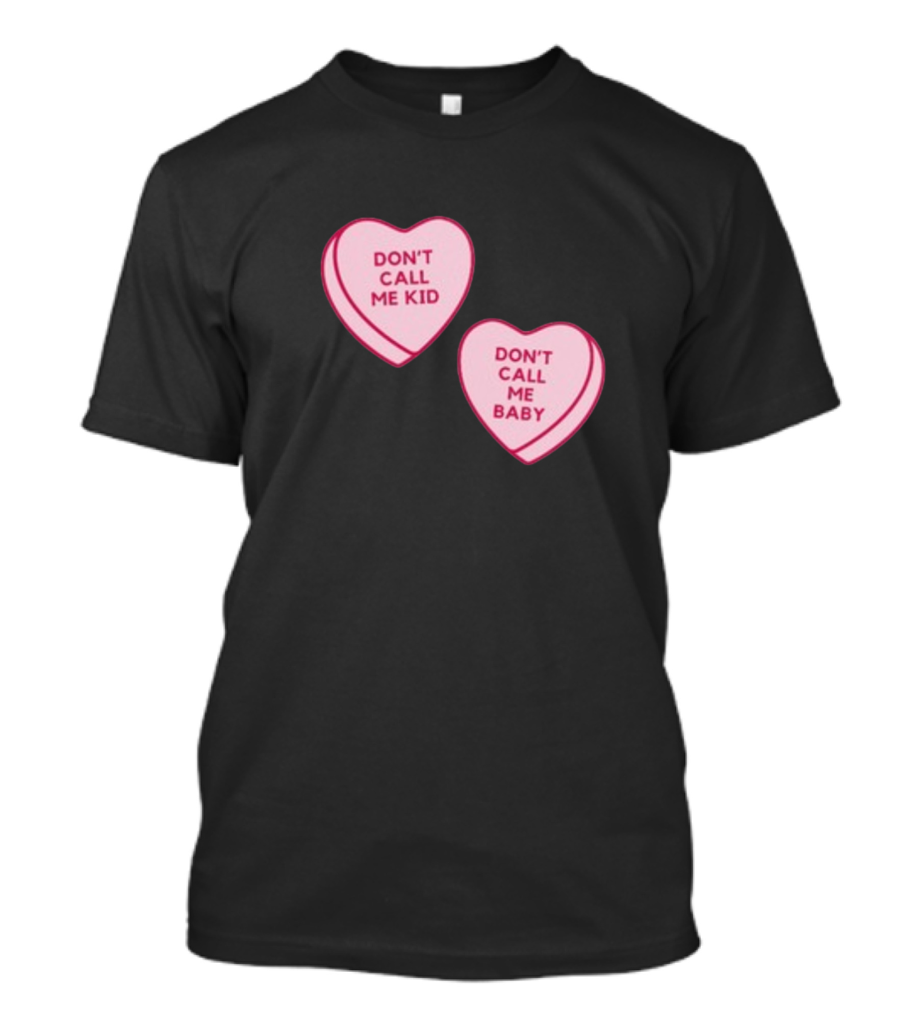 Don't Call Me Baby Don't Call Me Kid Heart Candy T-Shirt
