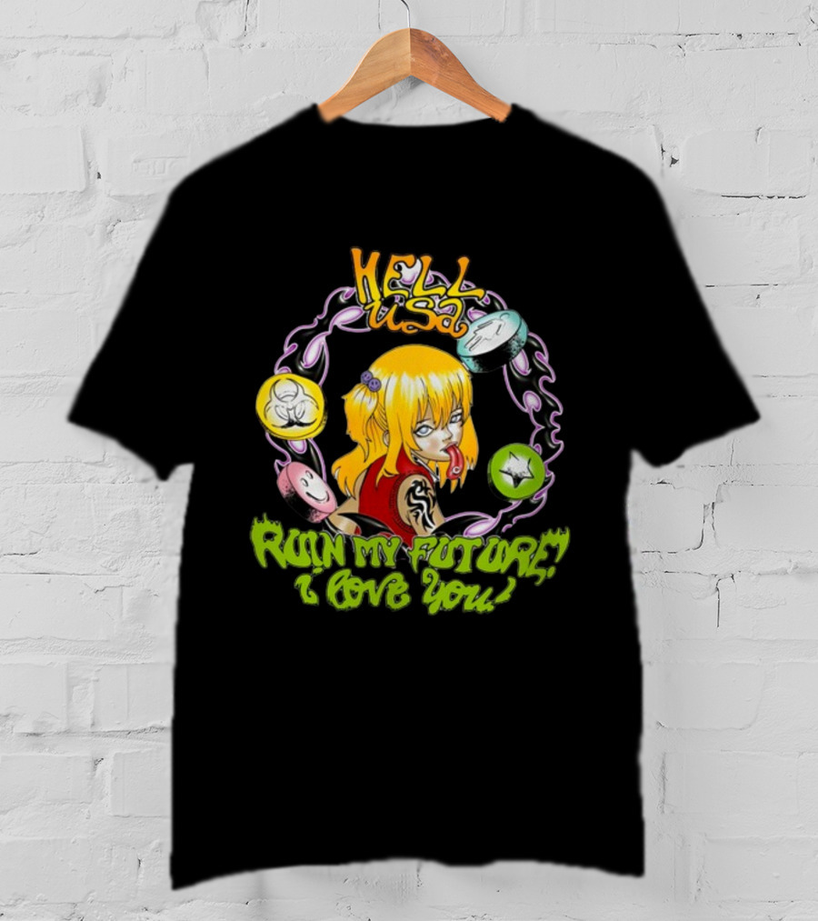 Hellusa Shop Ruin My Future I Love You Punk Anime Blonde Girl With Graffiti Style And Skulls T-Shirt