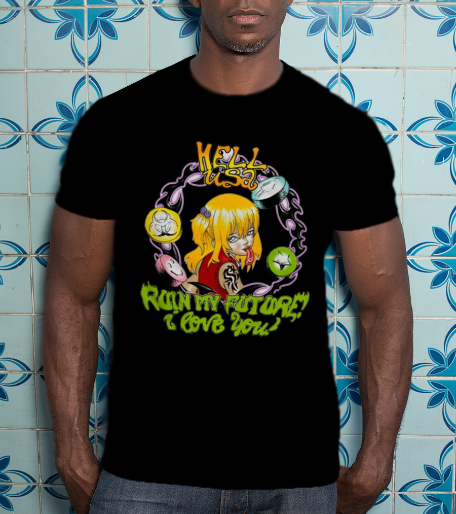 Hellusa Shop Ruin My Future I Love You Punk Anime Blonde Girl With Graffiti Style And Skulls T-Shirt