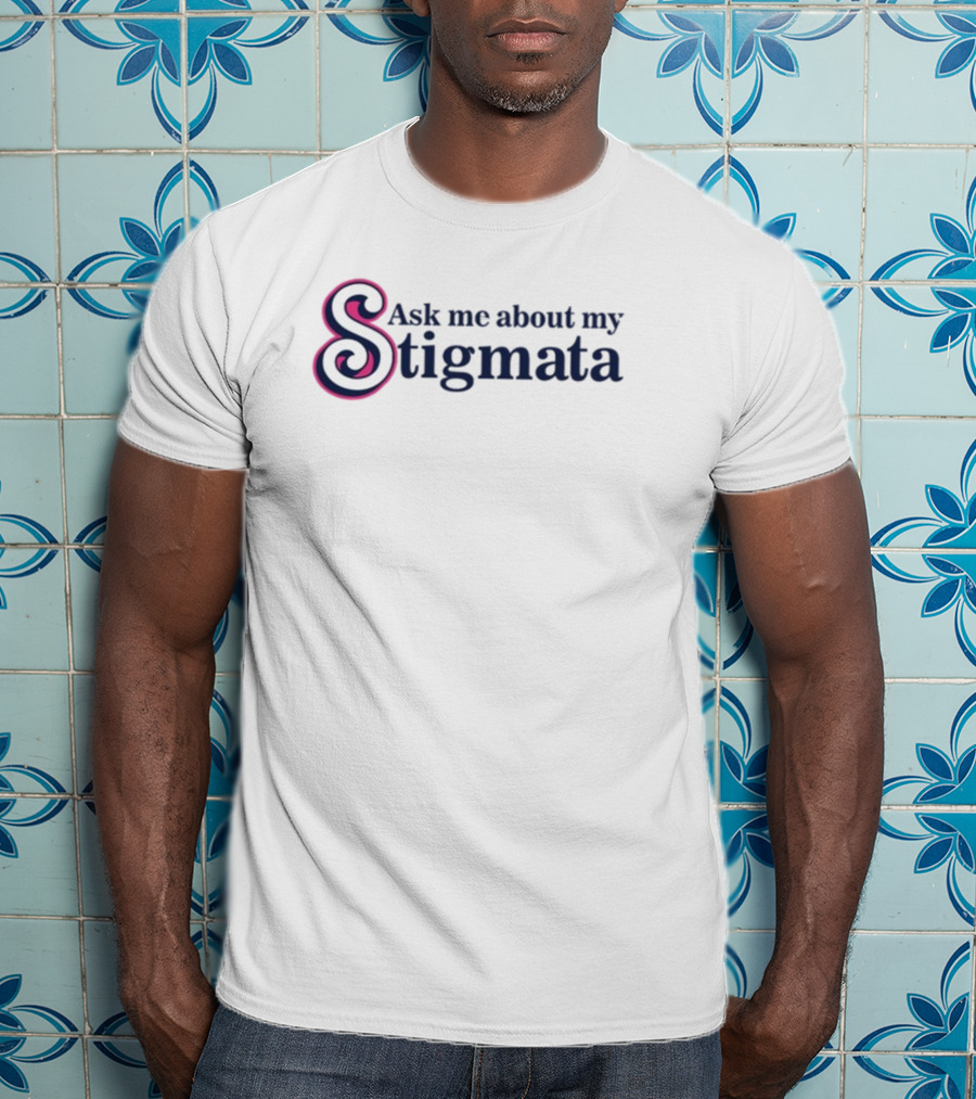 Ask Me About My Stigmata Bold Swirled Lettering T-Shirt
