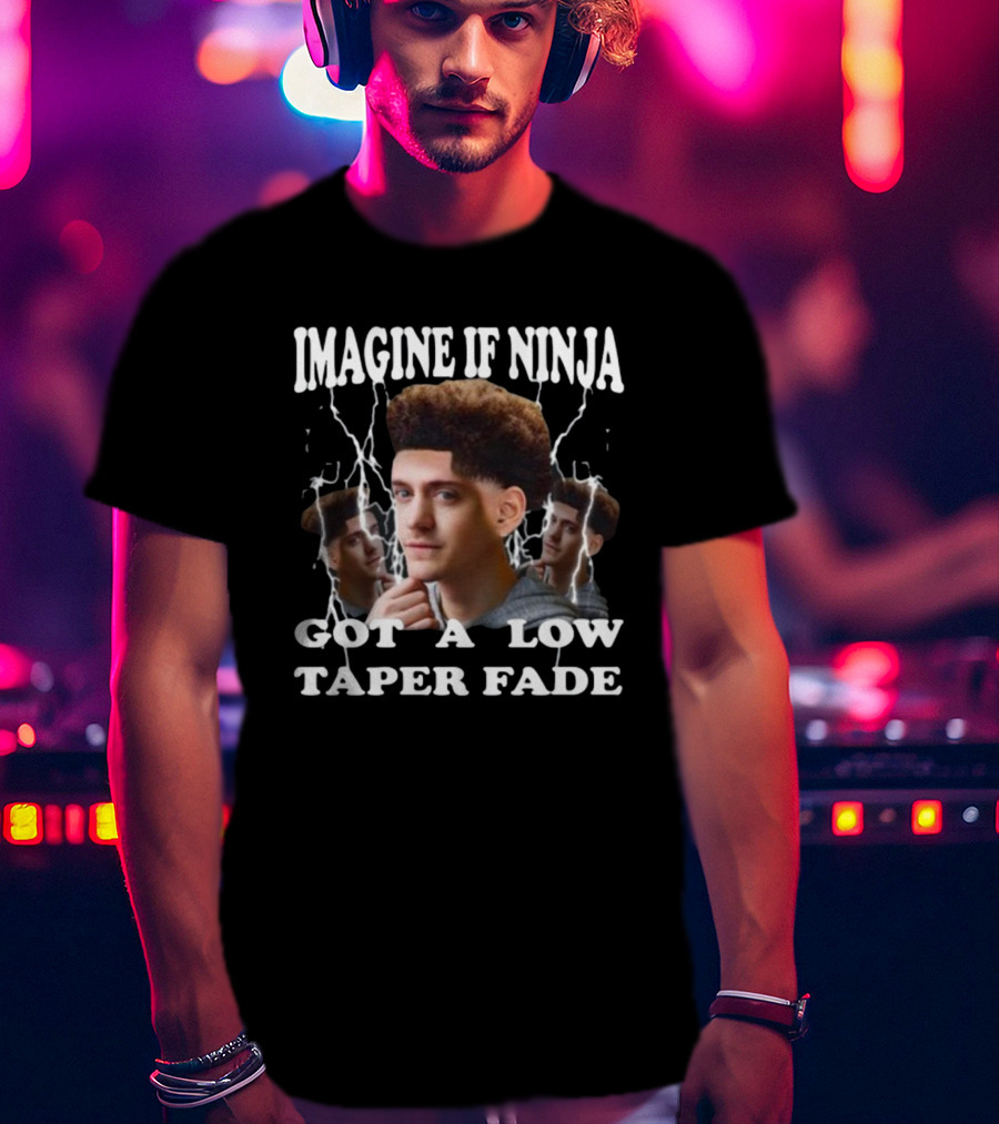 Imagine If Ninja Got A Low Taper Fade Lightning Hair Edit T-Shirt