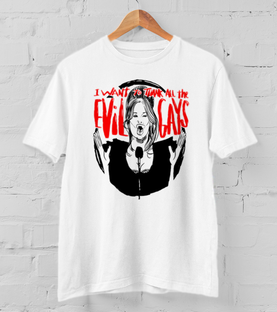 I Want To Thank All The Evil Gays T-Shirt