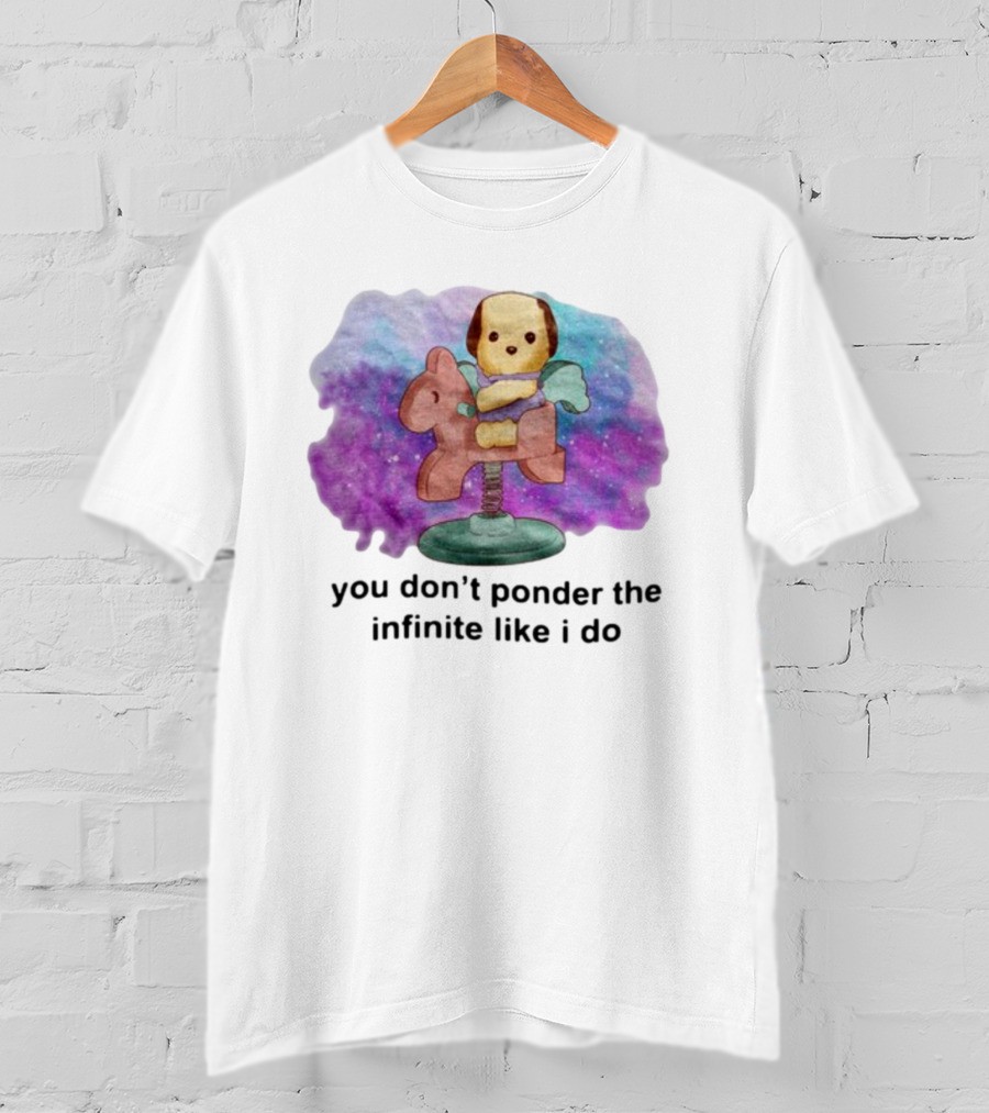 Justinsshirtstore You Don't Ponder The Infinite Like I Do Puppy On Rocking Horse In Cosmic Cloud T-Shirt