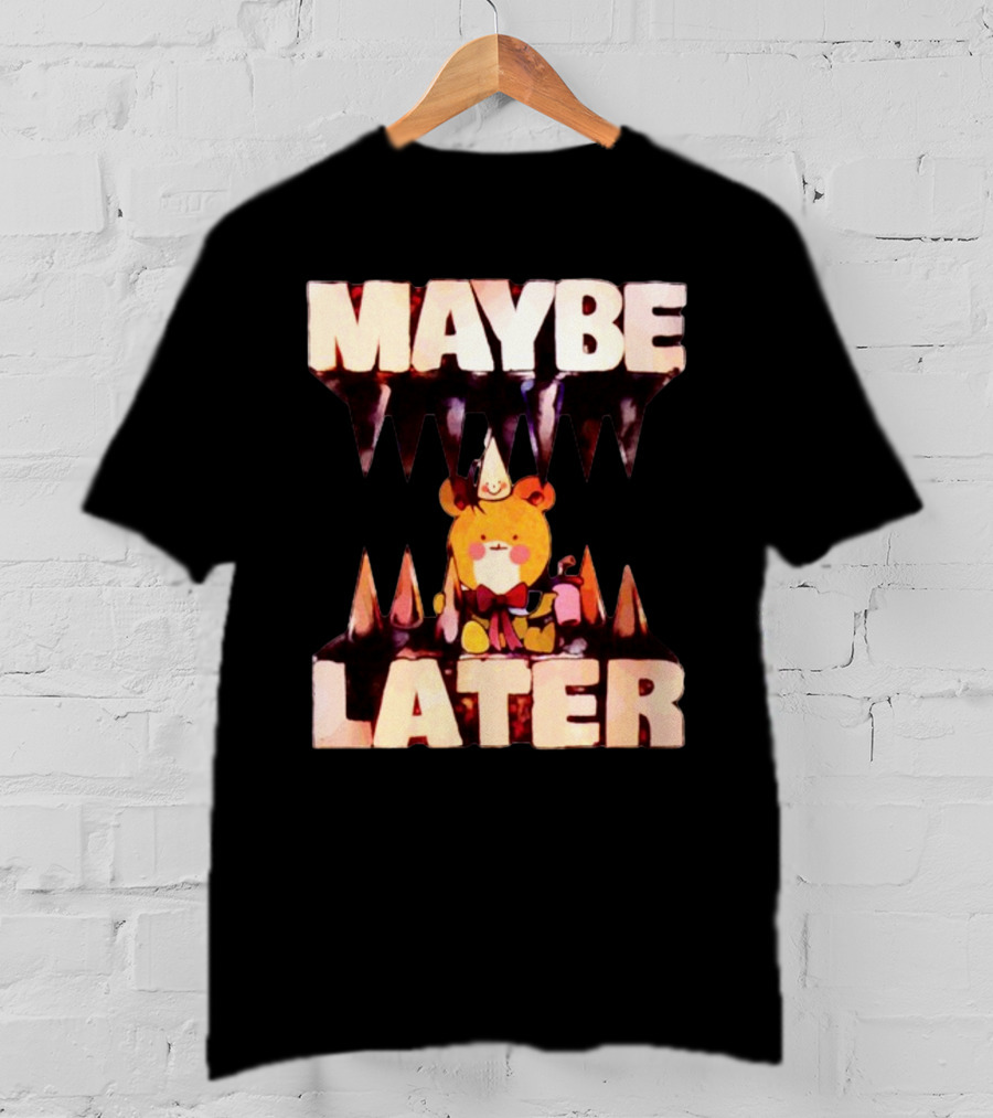 MAYBE LATER Cute Bear Party Hat Bowtie Relaxed Mood T-Shirt