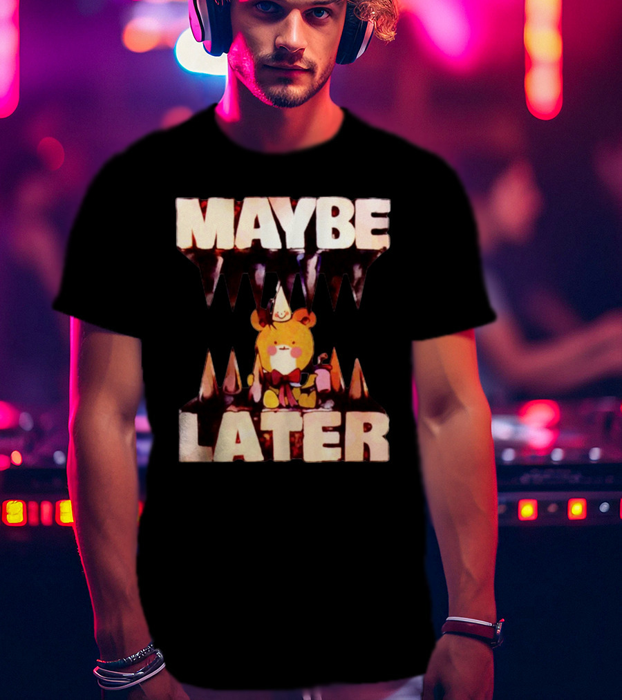 MAYBE LATER Cute Bear Party Hat Bowtie Relaxed Mood T-Shirt