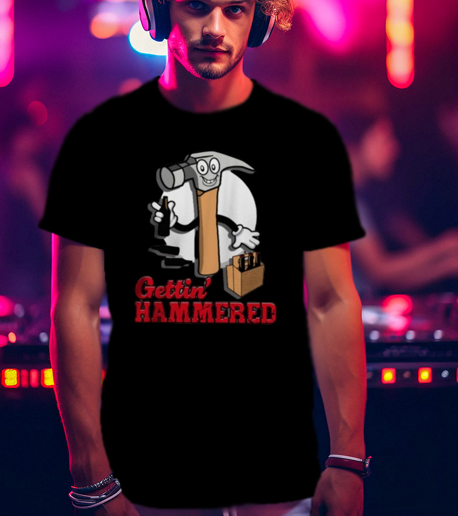 Gettin' Hammered With Cartoon Hammer And Drinks T-Shirt